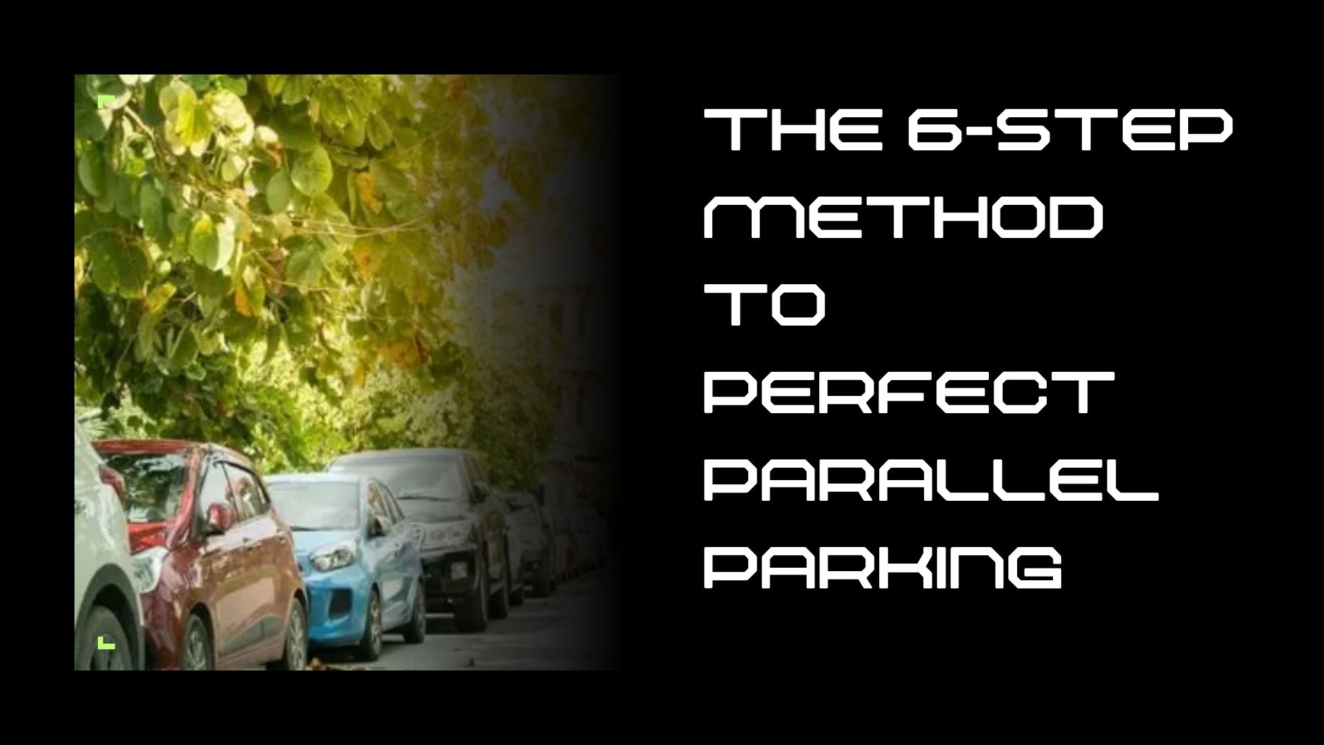 El método de 6 pasos para un estacionamiento en paralelo perfecto