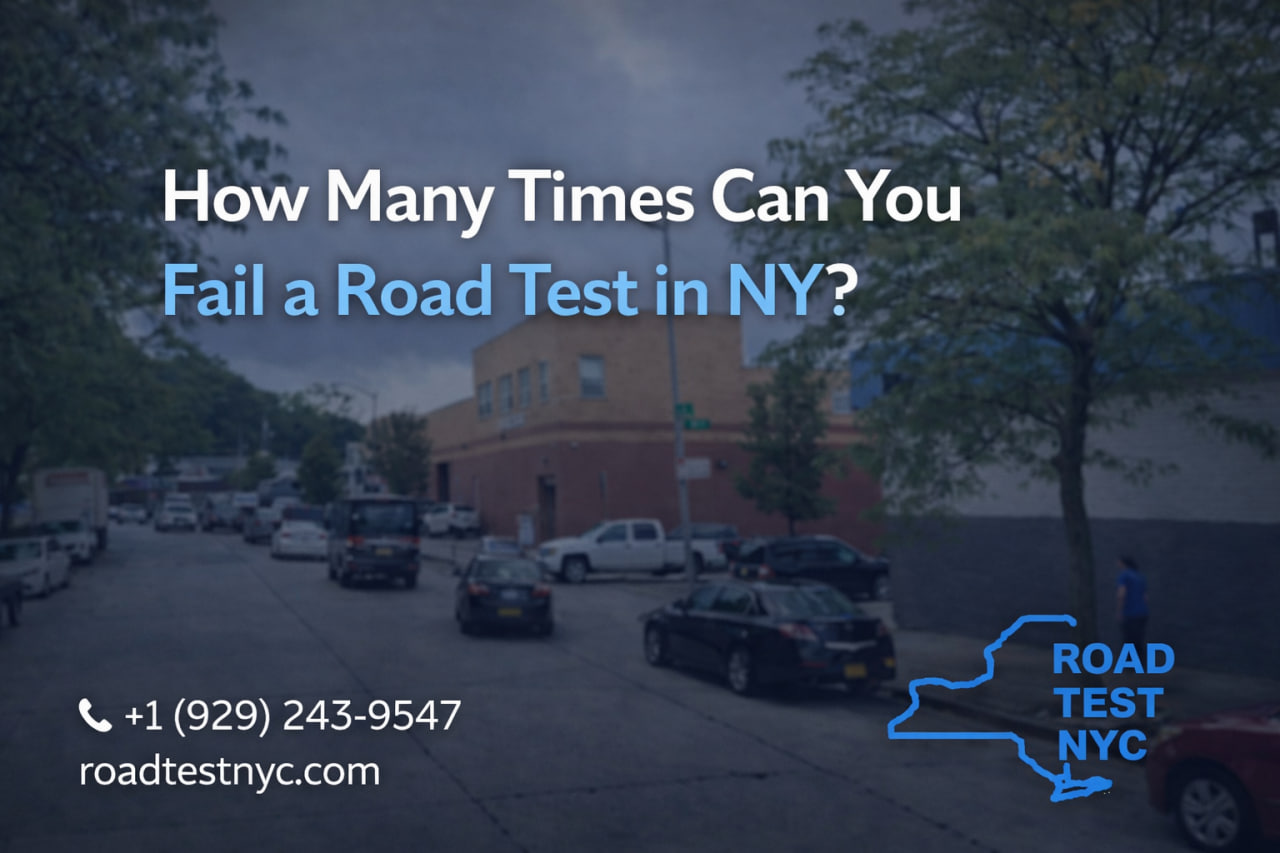 How Many Times Can You Fail a Road Test in NY?